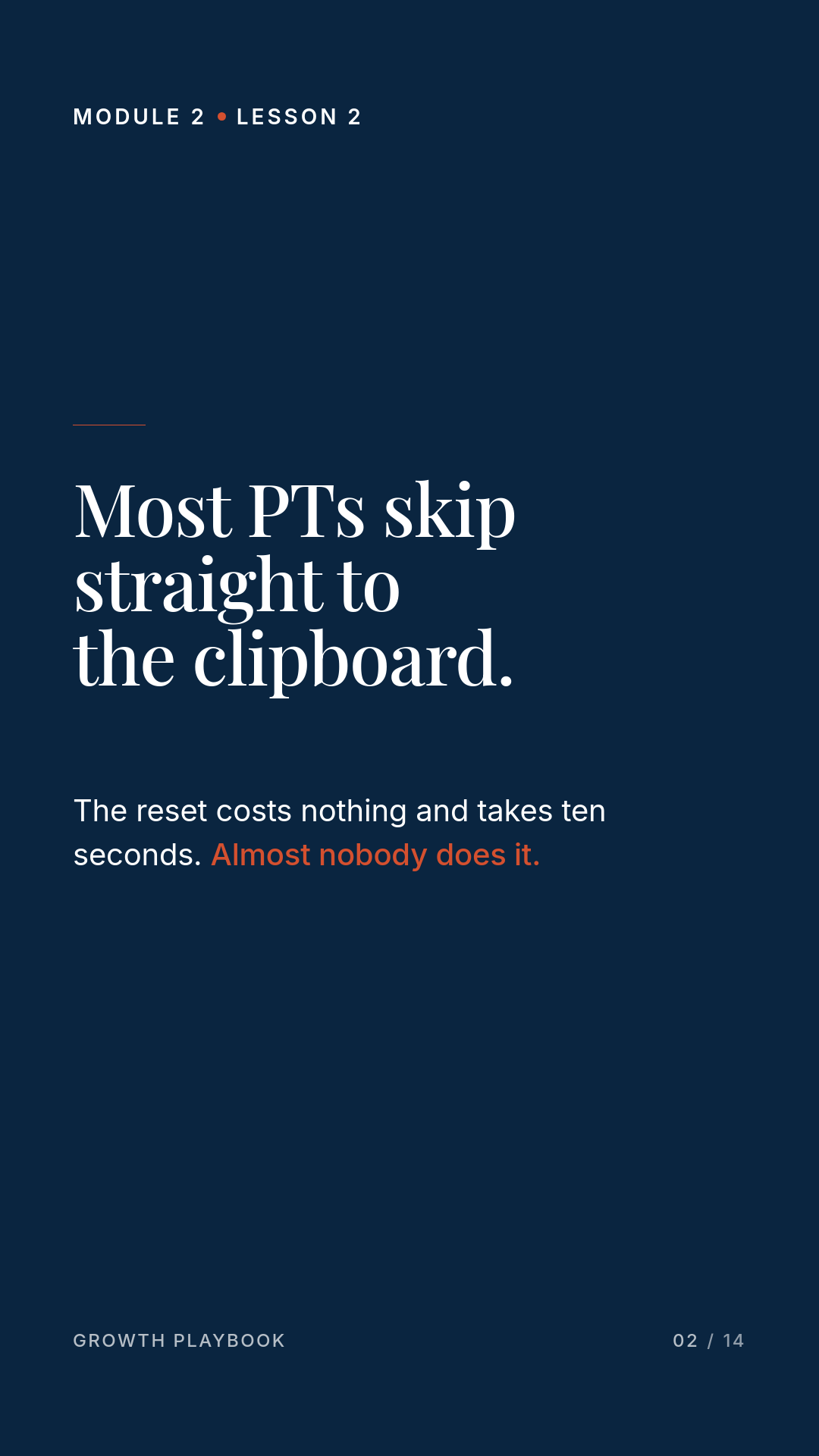 Card 5 of 6: Most PTs skip straight to the clipboard. The reset costs nothing and takes ten seconds. Almost nobody does it.