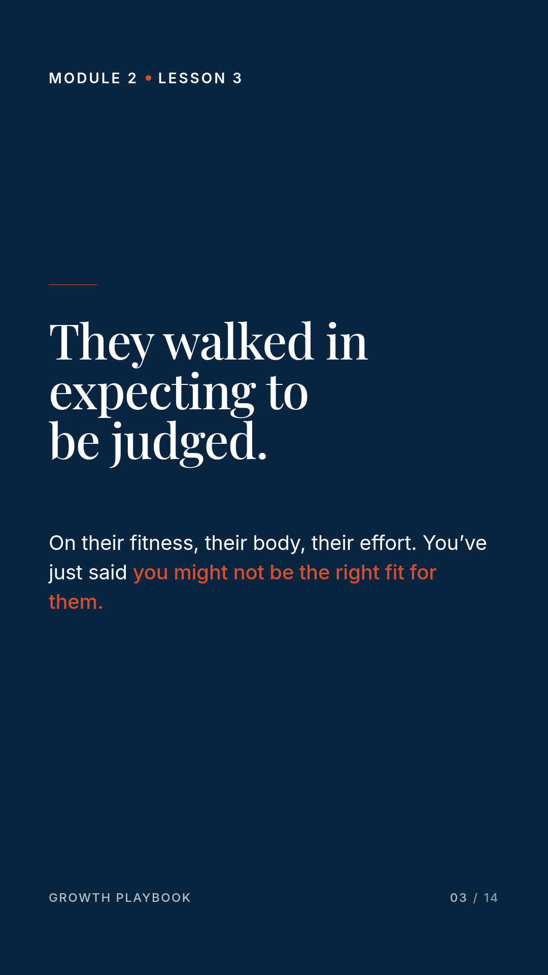 Card 3 of 5: They walked in expecting to be judged. On their fitness, their body, their effort. You’ve just said you might not be the right fit for them.