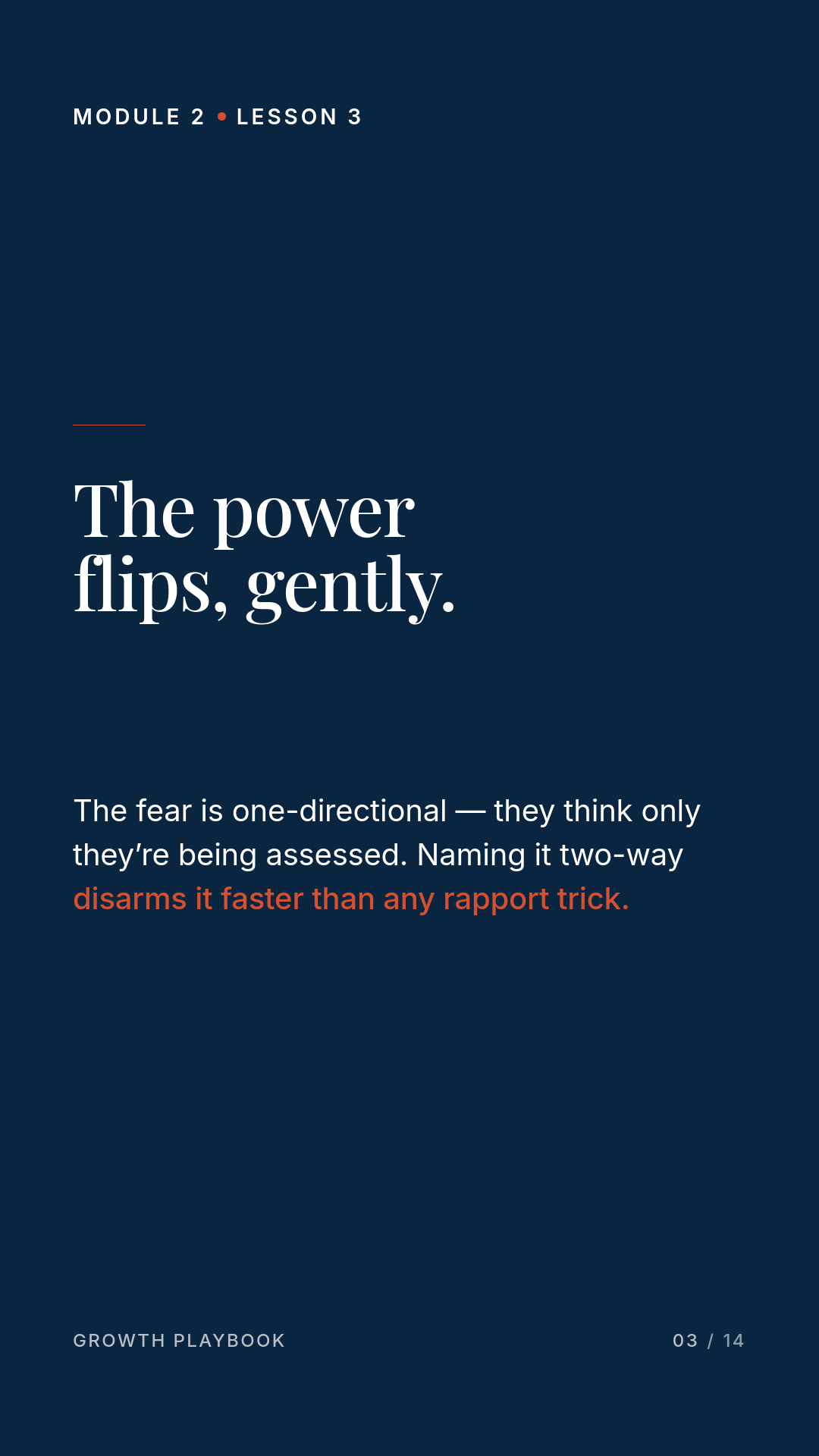 Card 4 of 5: The power flips, gently. The fear is one-directional — they think only they’re being assessed. Naming it two-way disarms it faster than any rapport trick.