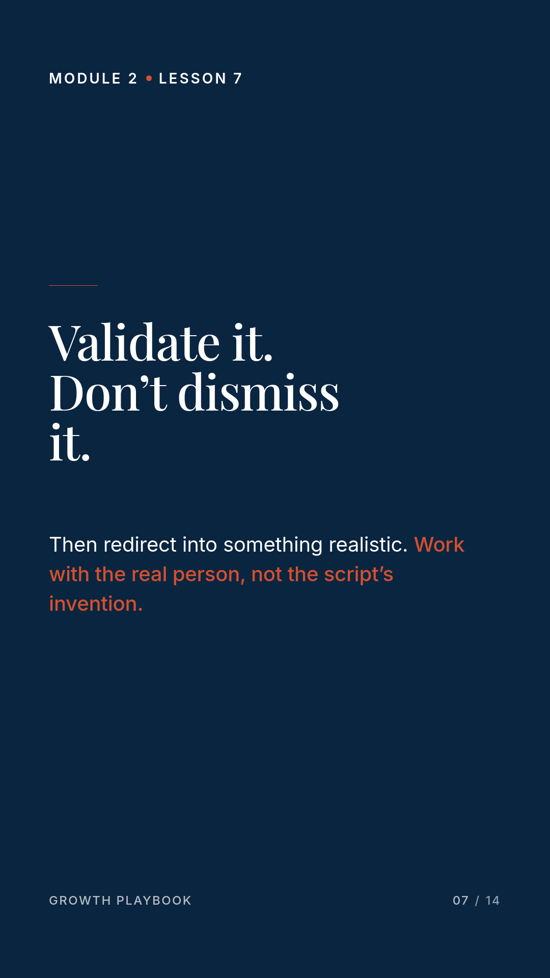 Card 4 of 6: Validate it. Don’t dismiss it. Then redirect into something realistic. Work with the real person, not the script’s invention.