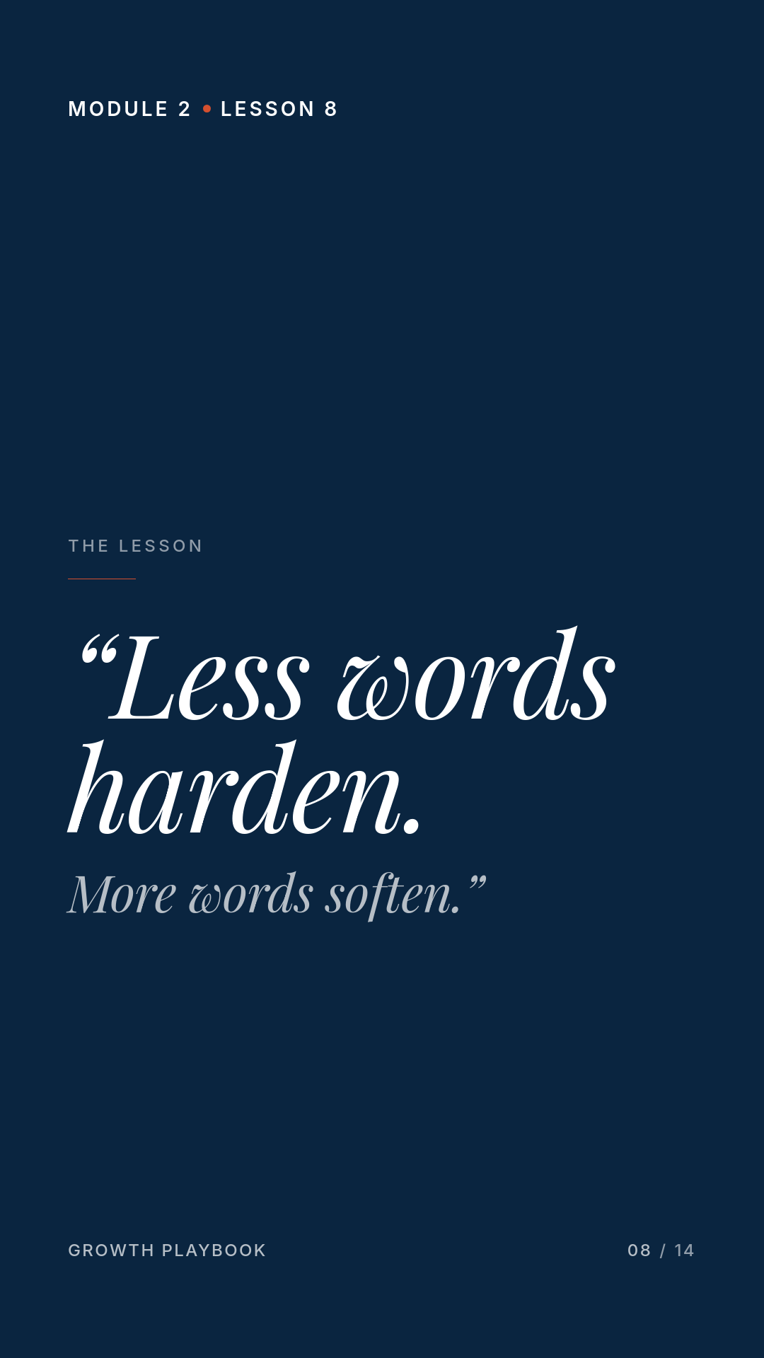 Card 1 of 6: “Less words harden. More words soften.”