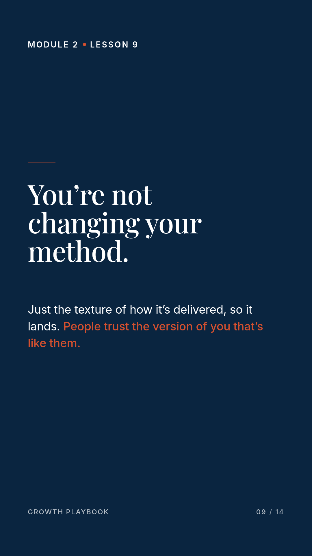 Card 4 of 5: You’re not changing your method. Just the texture of how it’s delivered, so it lands. People trust the version of you that’s like them.