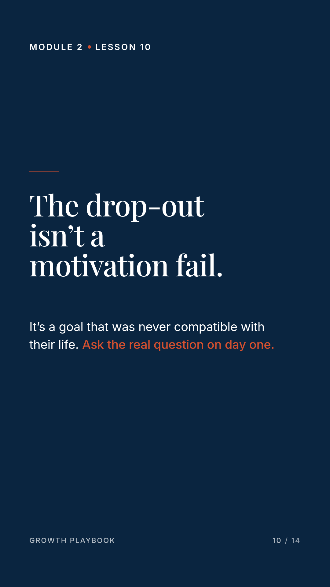 Card 5 of 6: The drop-out isn’t a motivation fail. It’s a goal that was never compatible with their life. Ask the real question on day one.