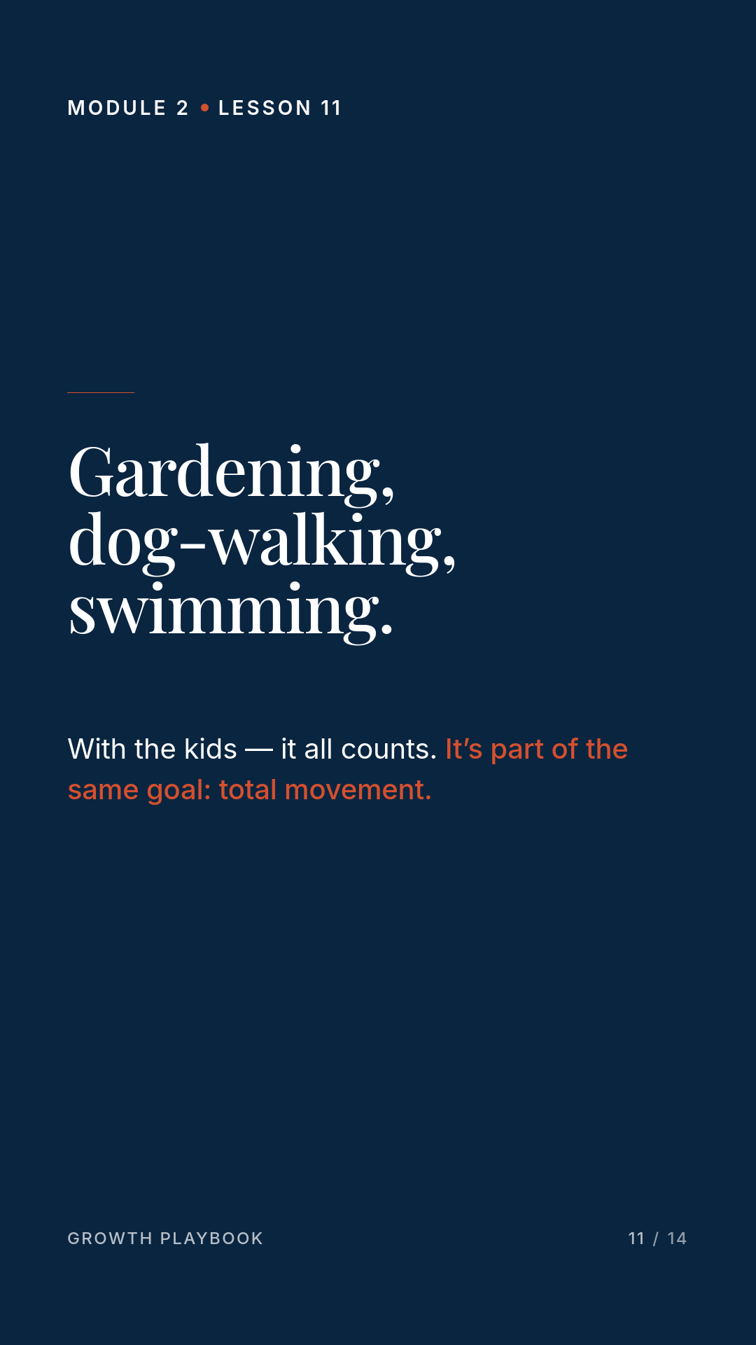 Card 2 of 6: Gardening, dog-walking, swimming. With the kids — it all counts. It’s part of the same goal: total movement.