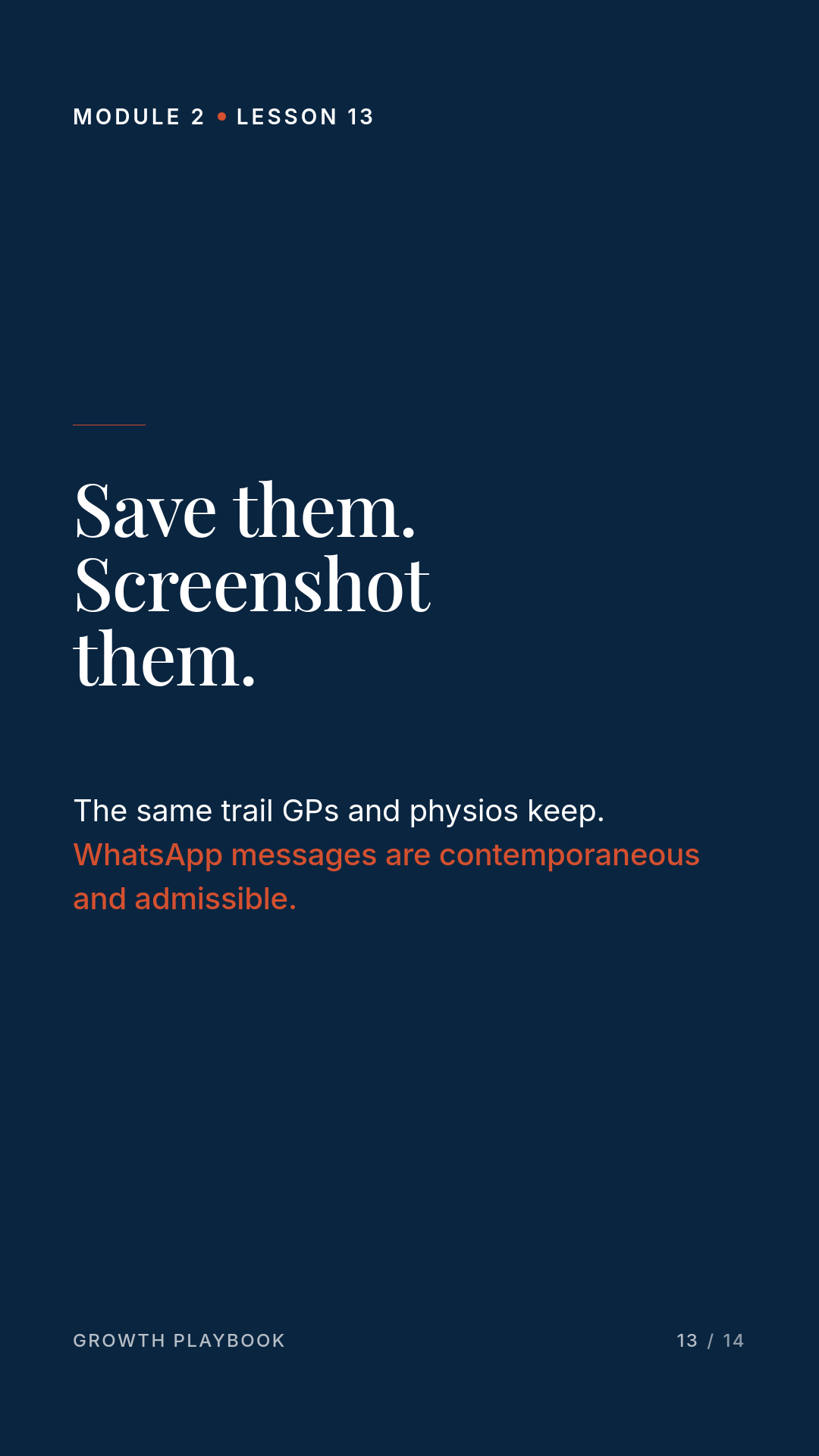 Card 5 of 6: Save them. Screenshot them. The same trail GPs and physios keep. WhatsApp messages are contemporaneous and admissible.