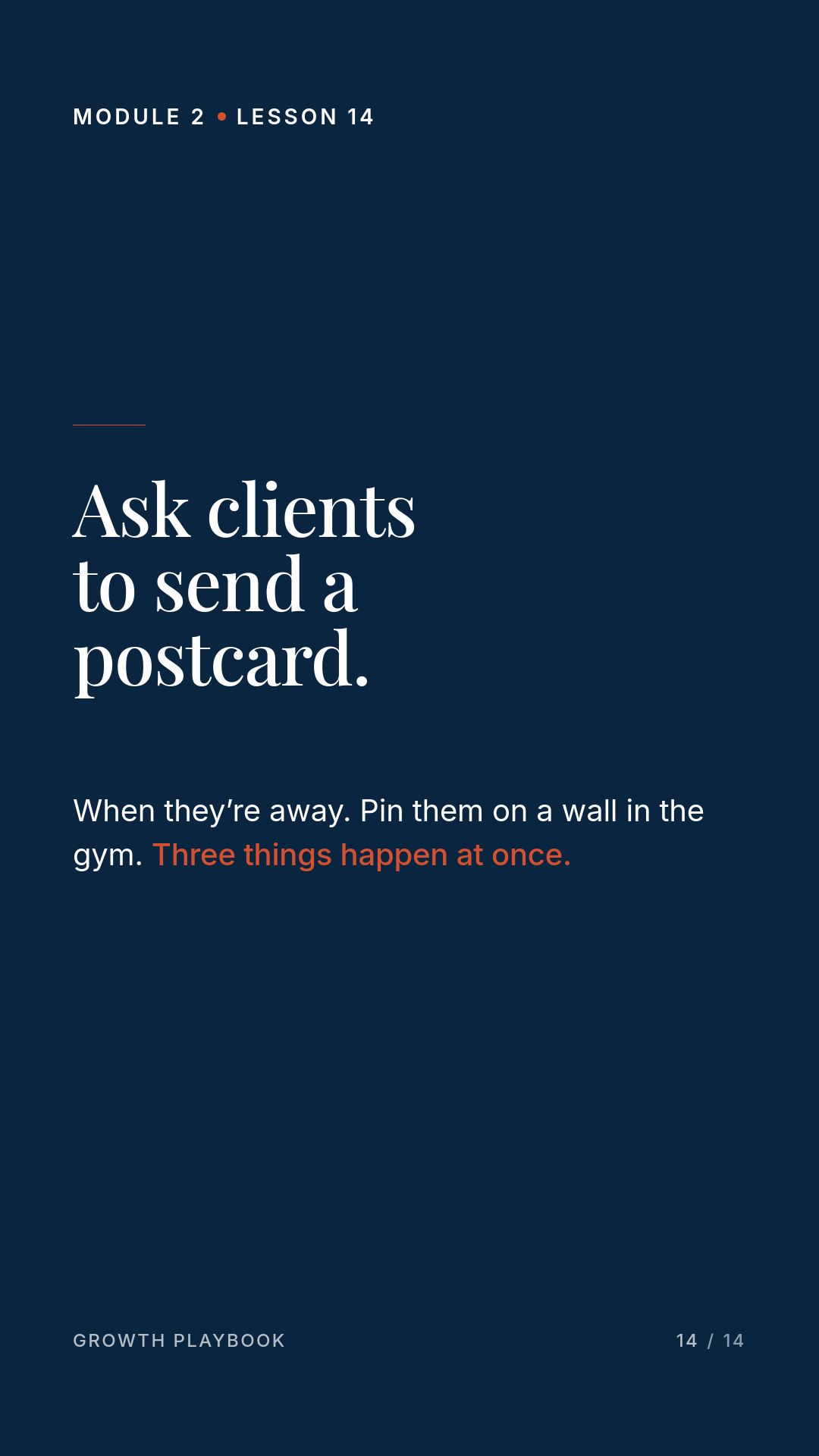 Card 2 of 6: Ask clients to send a postcard. When they’re away. Pin them on a wall in the gym. Three things happen at once.