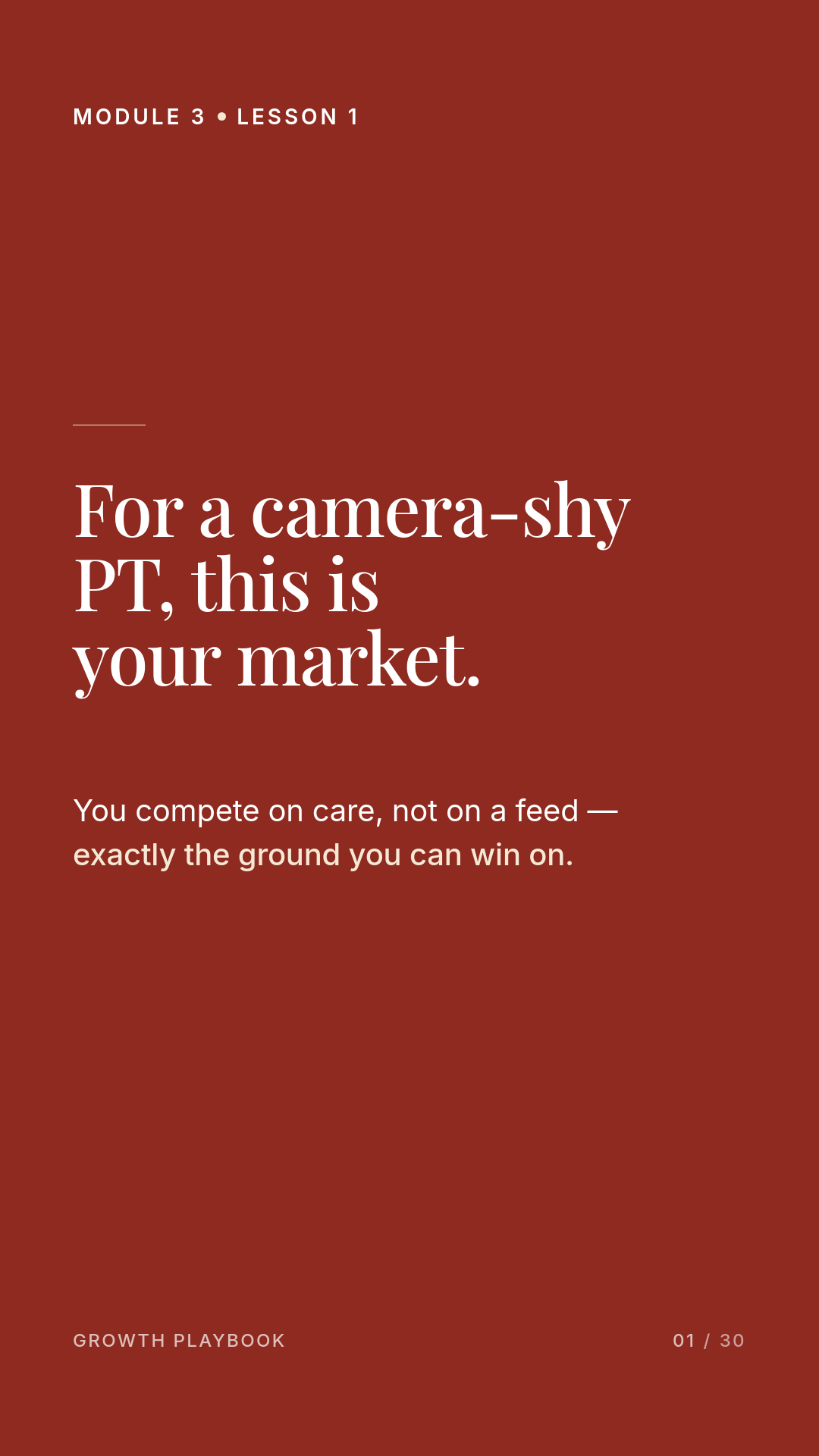 Card 8 of 11: For a camera-shy PT, this is your market. You compete on care, not on a feed — exactly the ground you can win on.