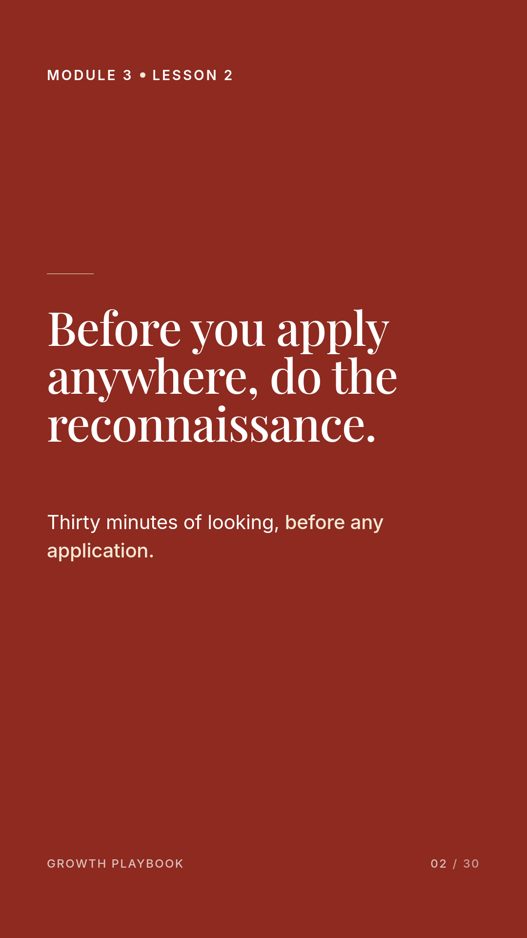 Card 2 of 8: Before you apply anywhere, do the reconnaissance. Thirty minutes of looking, before any application.