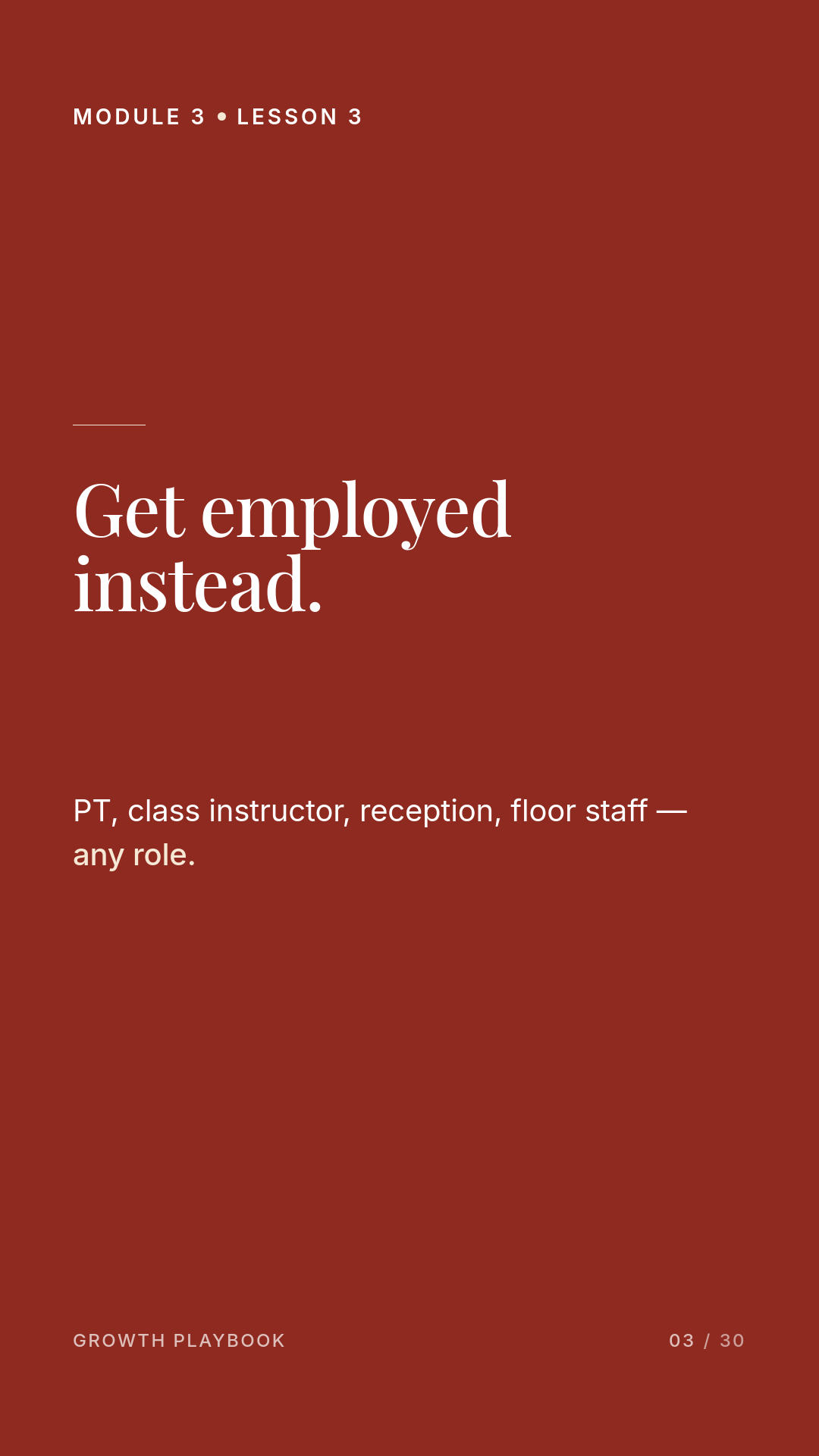 Card 6 of 11: Get employed instead. PT, class instructor, reception, floor staff — any role.