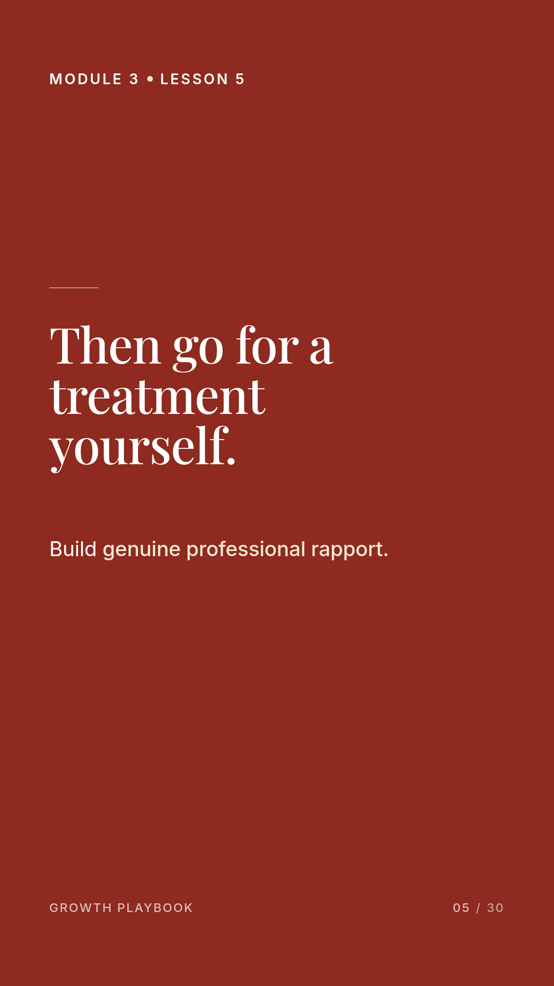 Card 5 of 12: Then go for a treatment yourself. Build genuine professional rapport.