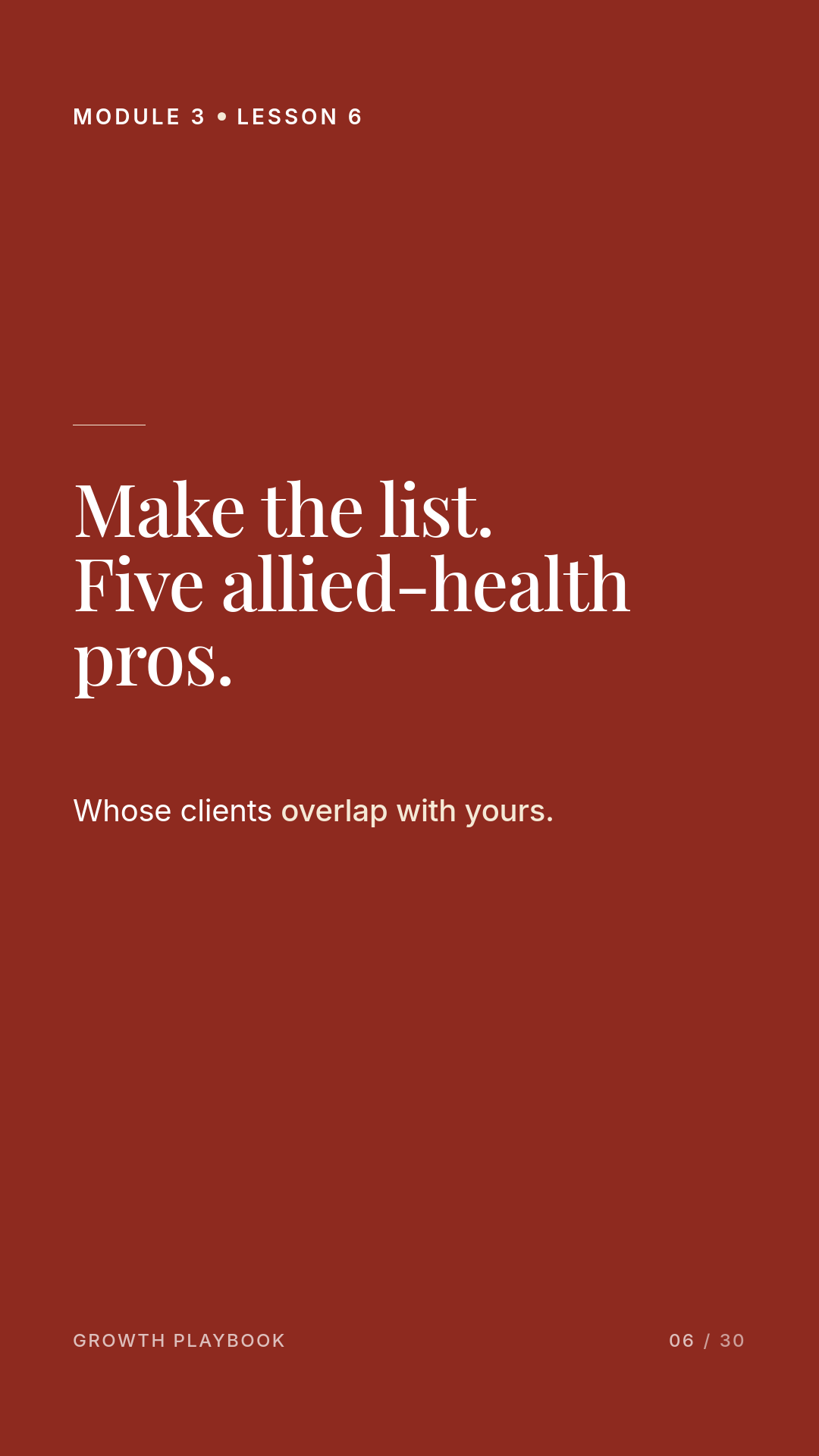 Card 2 of 7: Make the list. Five allied-health pros. Whose clients overlap with yours.