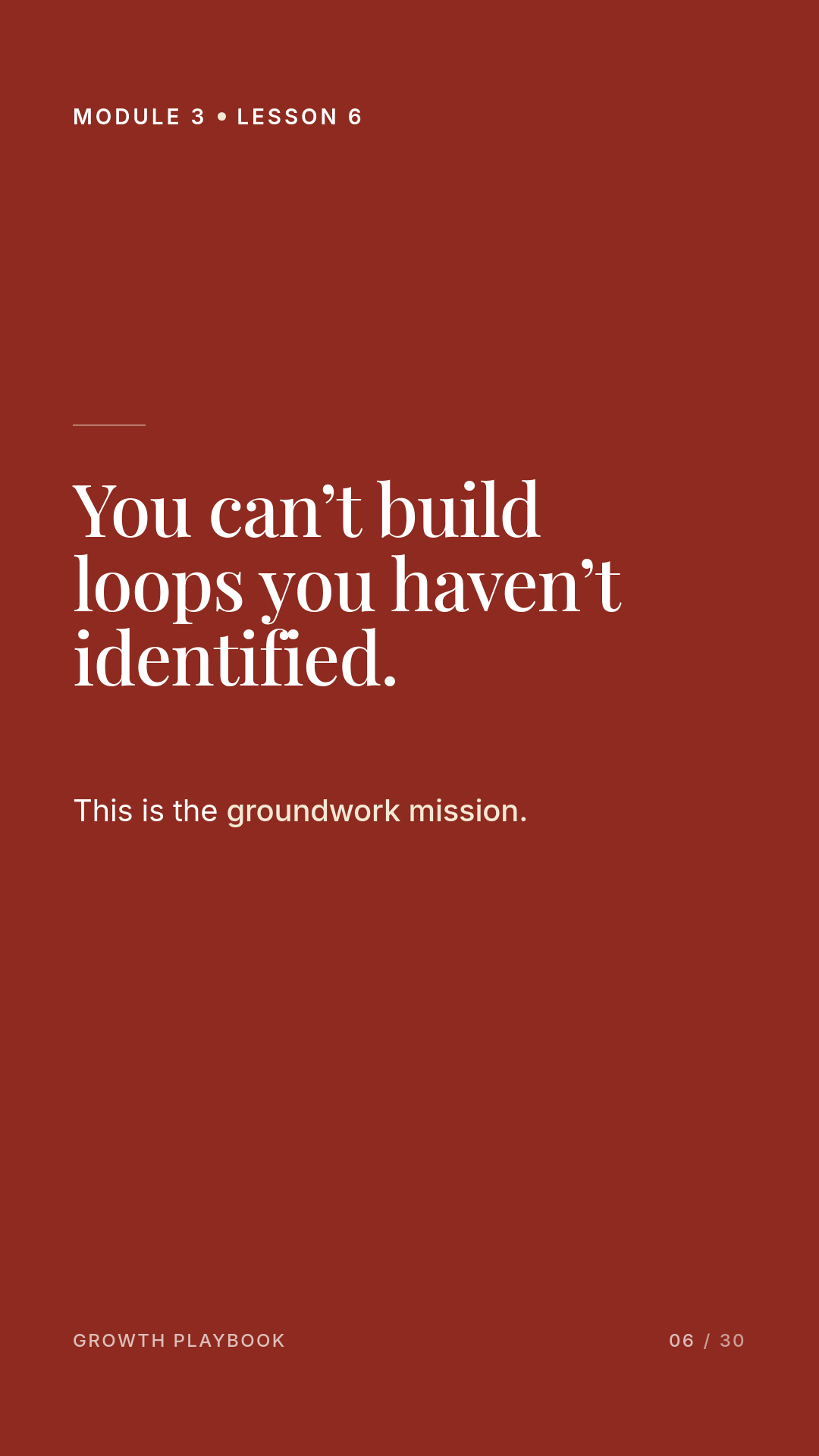 Card 4 of 7: You can’t build loops you haven’t identified. This is the groundwork mission.