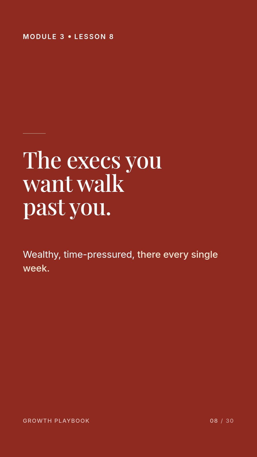 Card 3 of 11: The execs you want walk past you. Wealthy, time-pressured, there every single week.