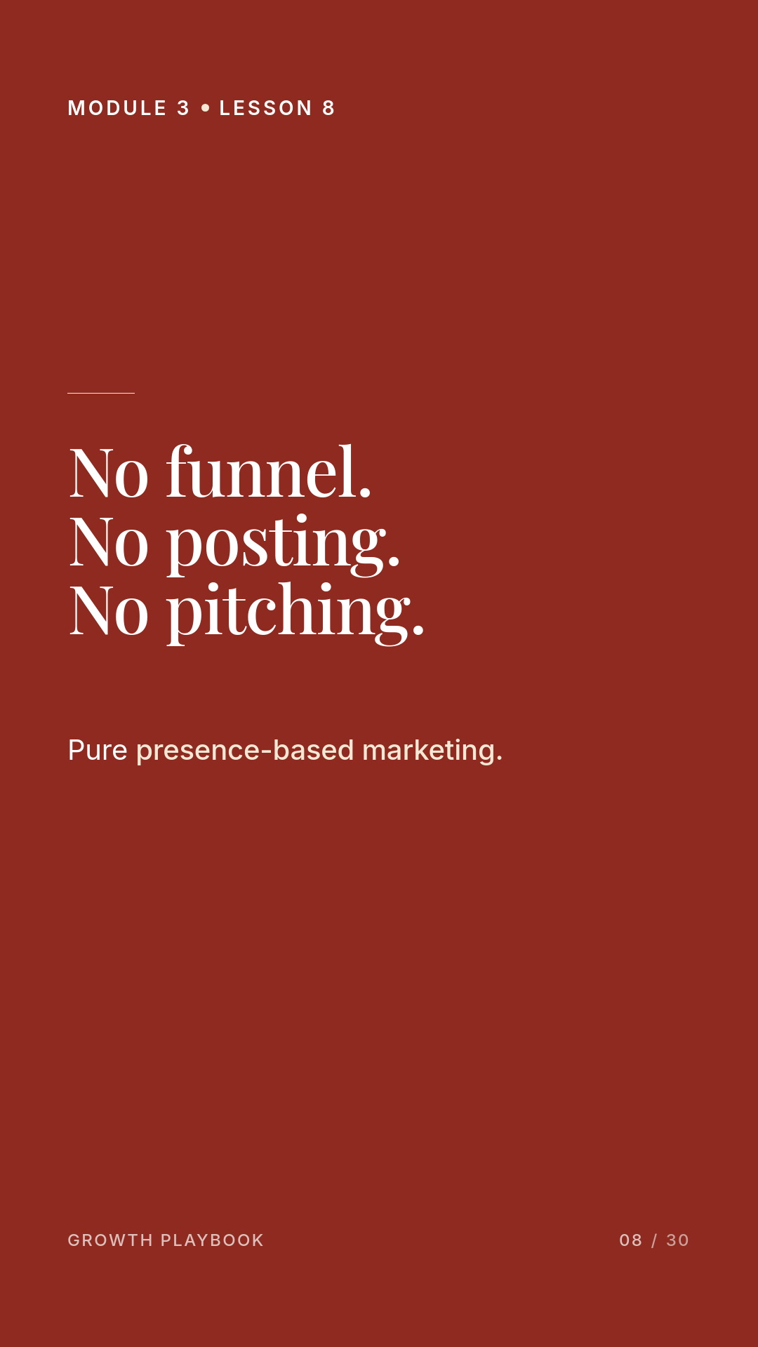 Card 5 of 11: No funnel. No posting. No pitching. Pure presence-based marketing.