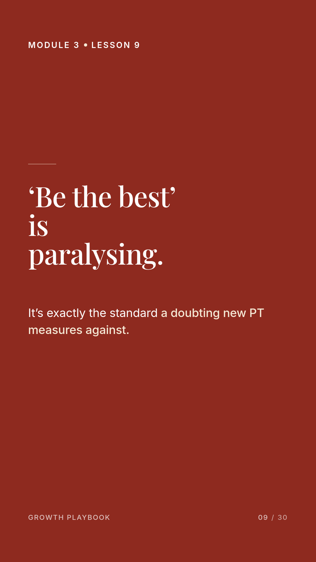 Card 6 of 8: ‘Be the best’ is paralysing. It’s exactly the standard a doubting new PT measures against.