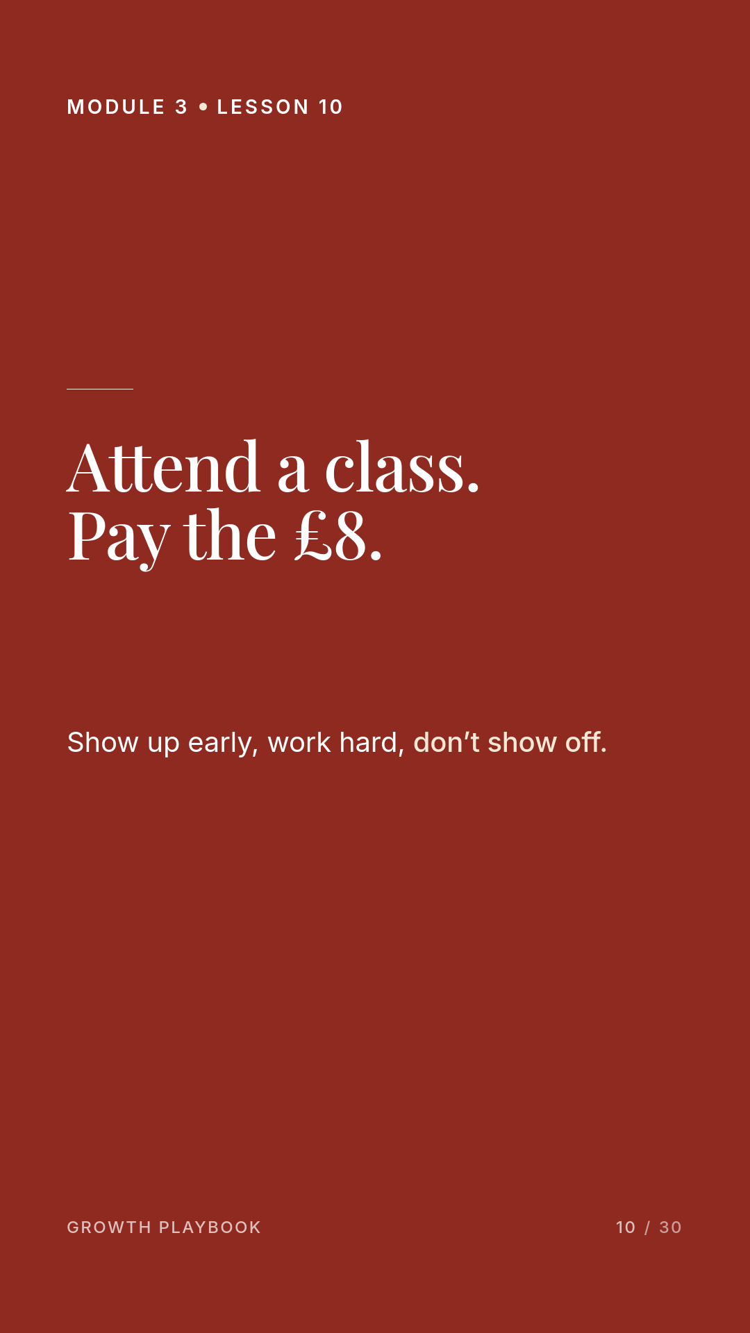 Card 6 of 11: Attend a class. Pay the £8. Show up early, work hard, don’t show off.
