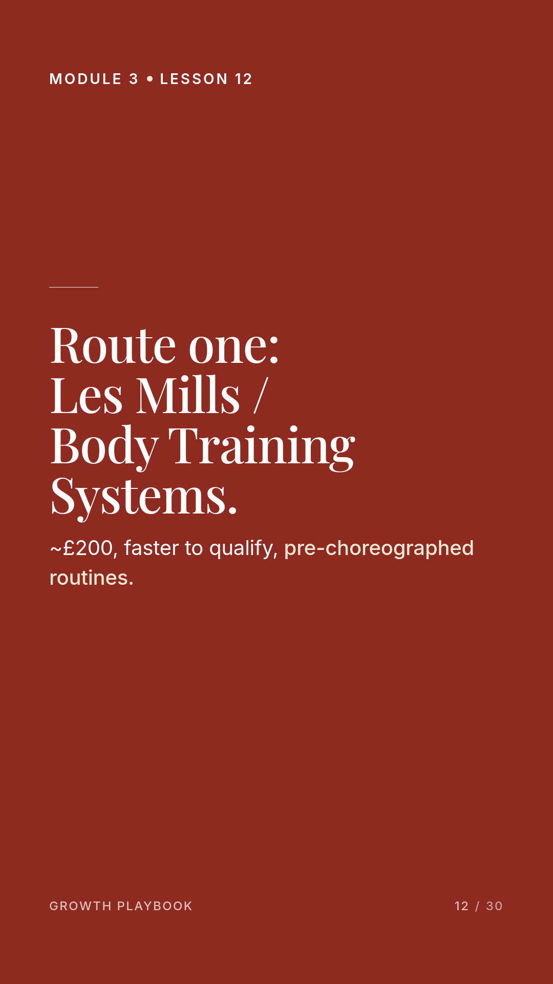 Card 3 of 12: Route one: Les Mills / Body Training Systems. ~£200, faster to qualify, pre-choreographed routines.