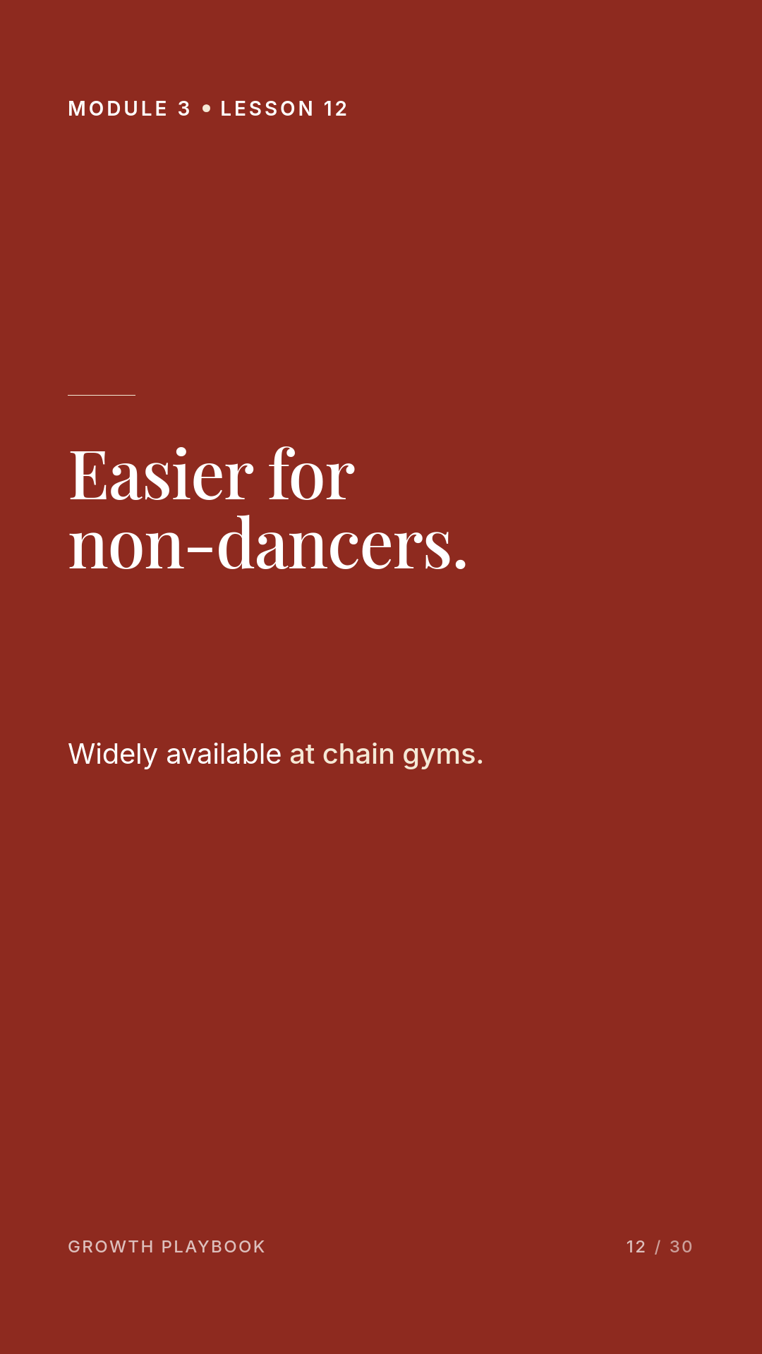 Card 4 of 12: Easier for non-dancers. Widely available at chain gyms.