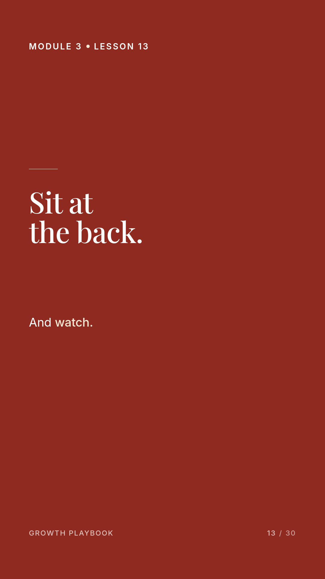 Card 3 of 8: Sit at the back. And watch.