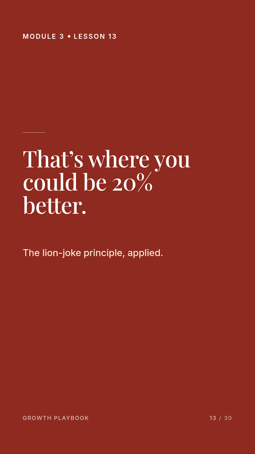 Card 7 of 8: That’s where you could be 20% better. The lion-joke principle, applied.