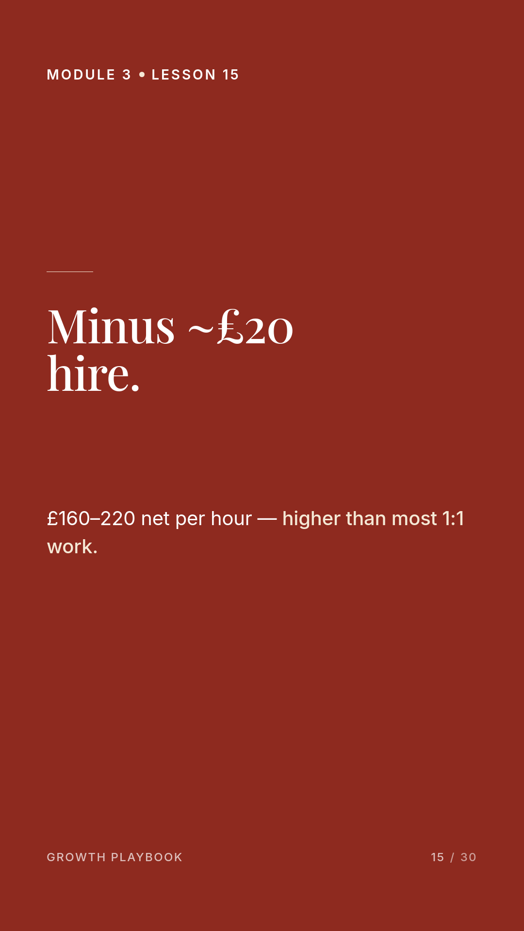 Card 6 of 12: Minus ~£20 hire. £160–220 net per hour — higher than most 1:1 work.