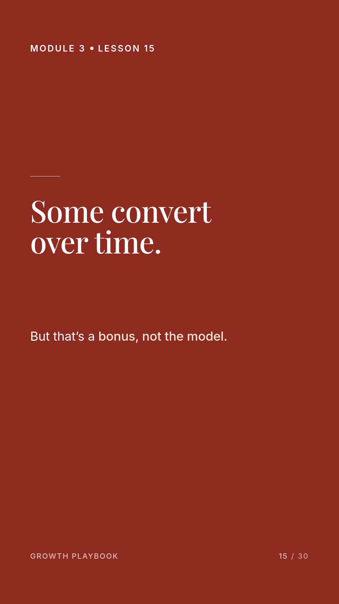 Card 8 of 12: Some convert over time. But that’s a bonus, not the model.