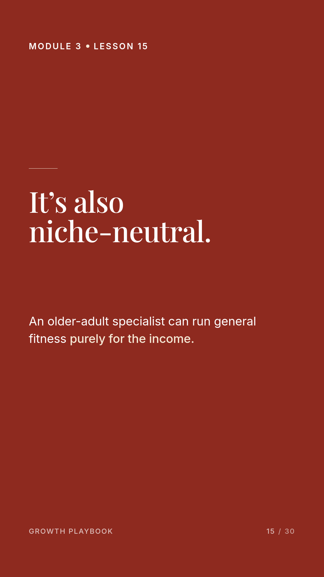 Card 9 of 12: It’s also niche-neutral. An older-adult specialist can run general fitness purely for the income.