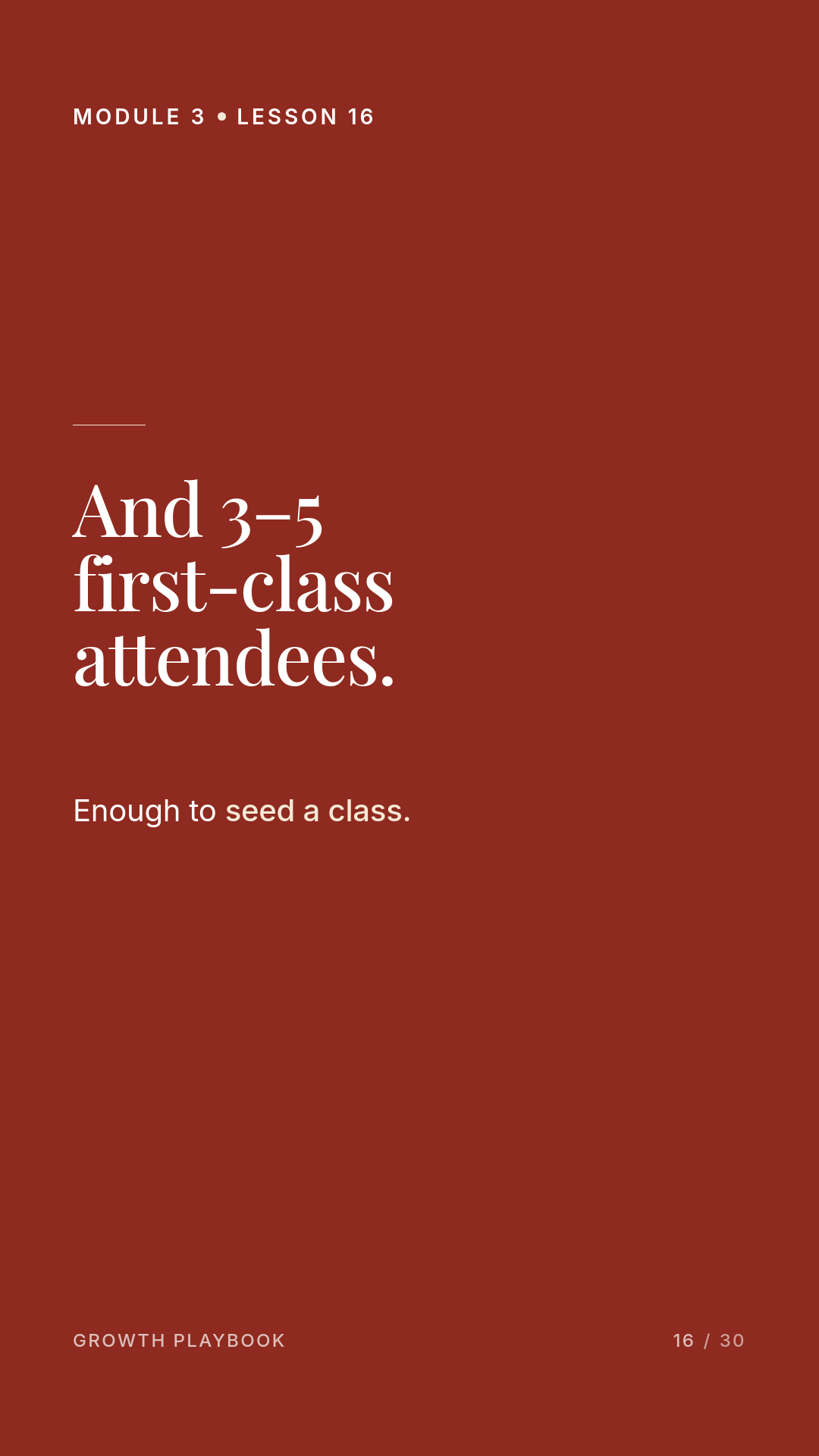 Card 8 of 14: And 3–5 first-class attendees. Enough to seed a class.
