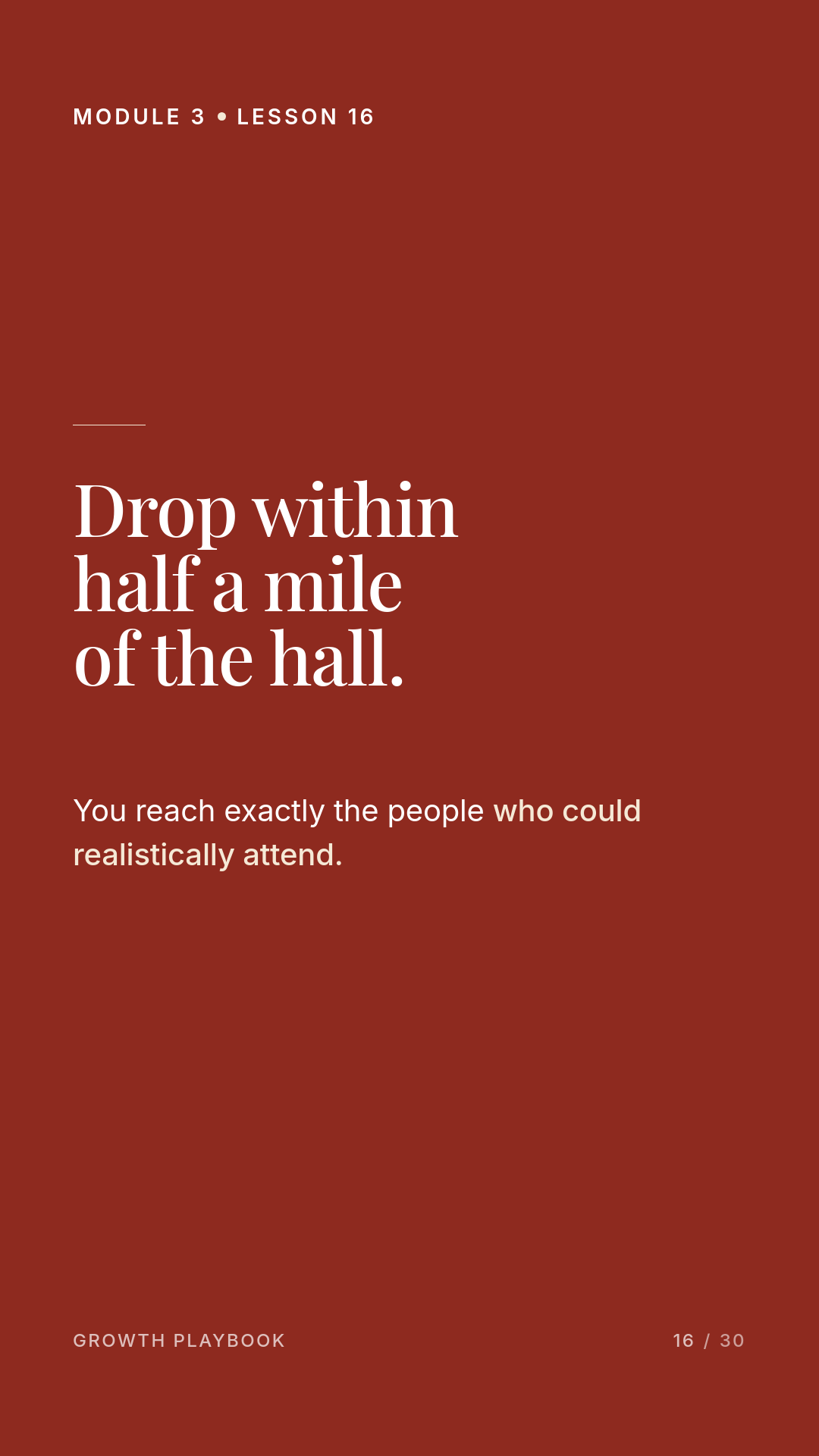 Card 11 of 14: Drop within half a mile of the hall. You reach exactly the people who could realistically attend.