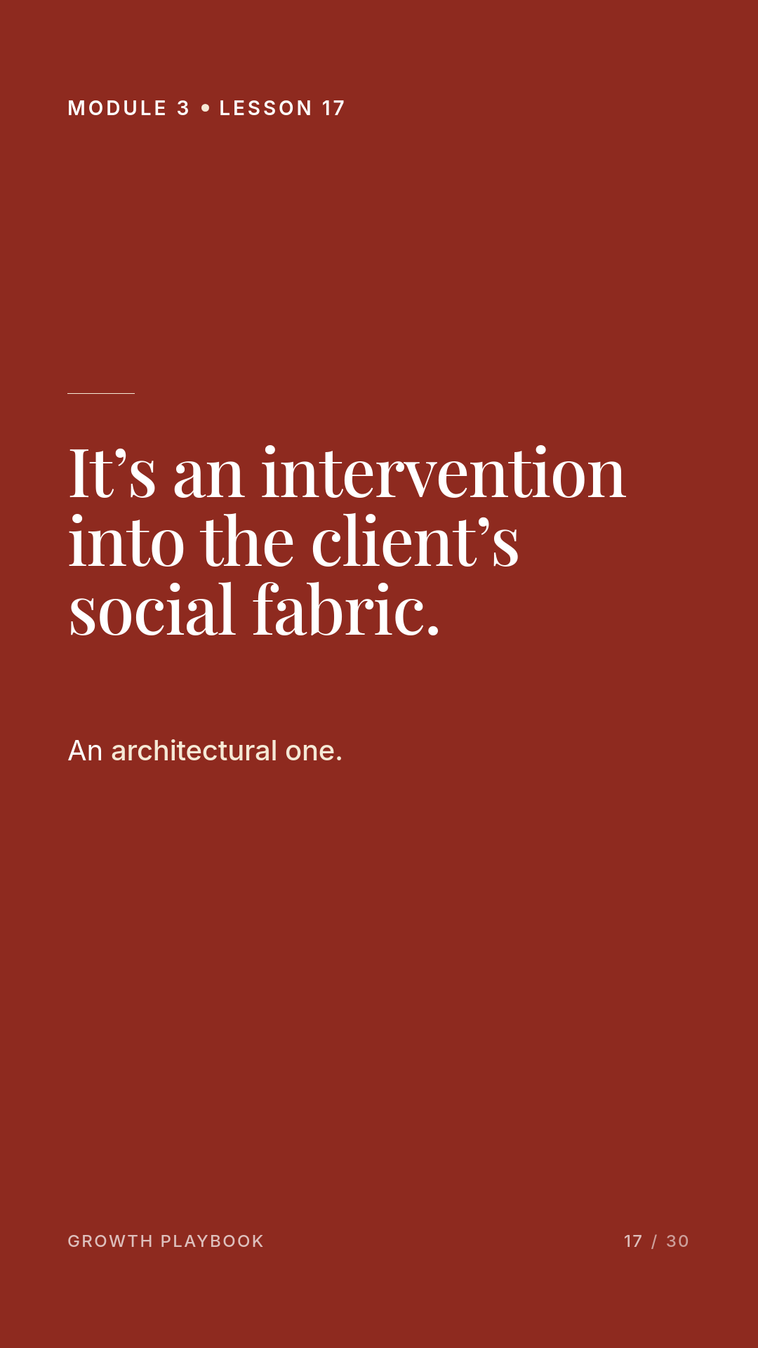 Card 3 of 12: It’s an intervention into the client’s social fabric. An architectural one.