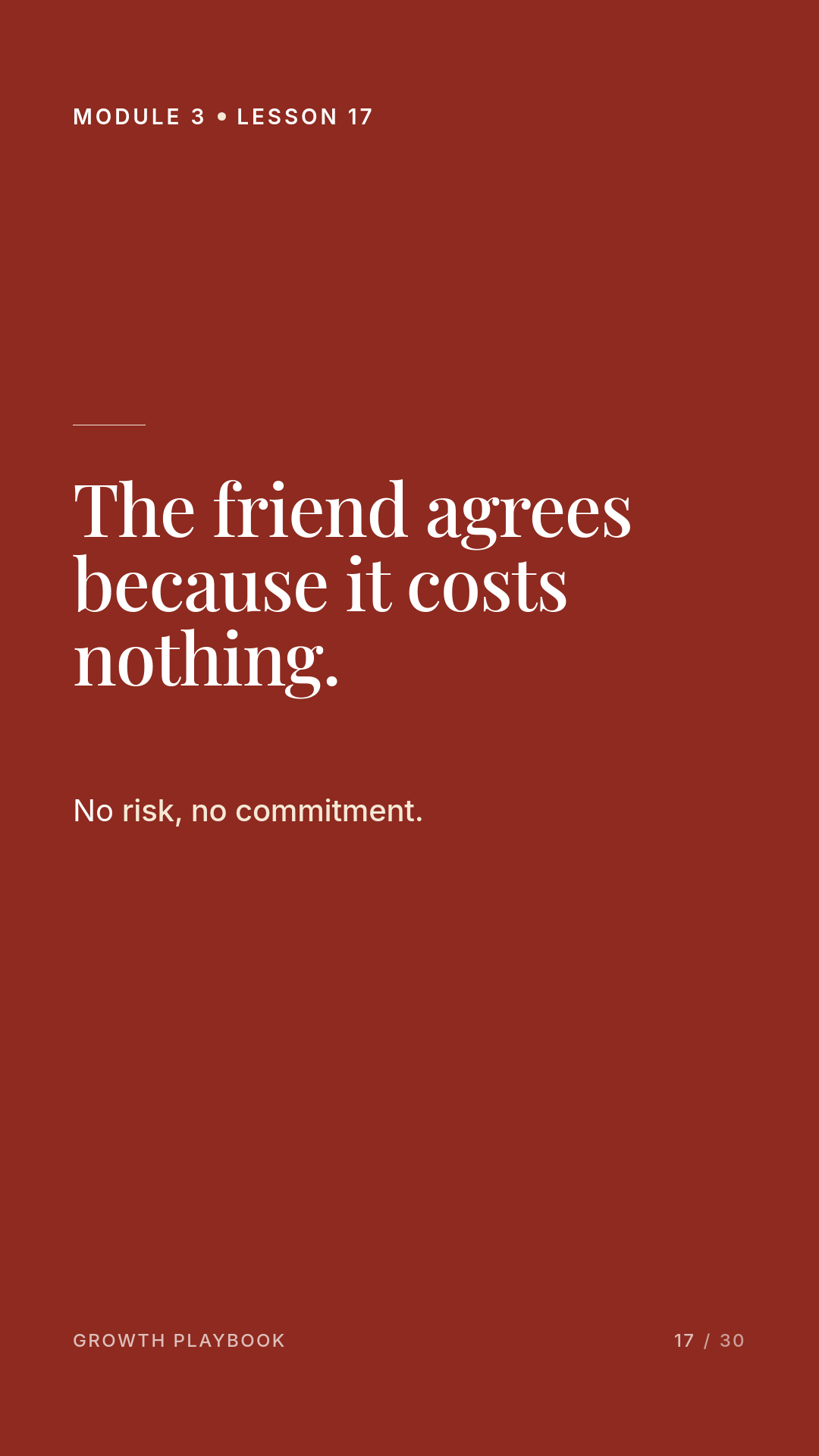 Card 6 of 12: The friend agrees because it costs nothing. No risk, no commitment.