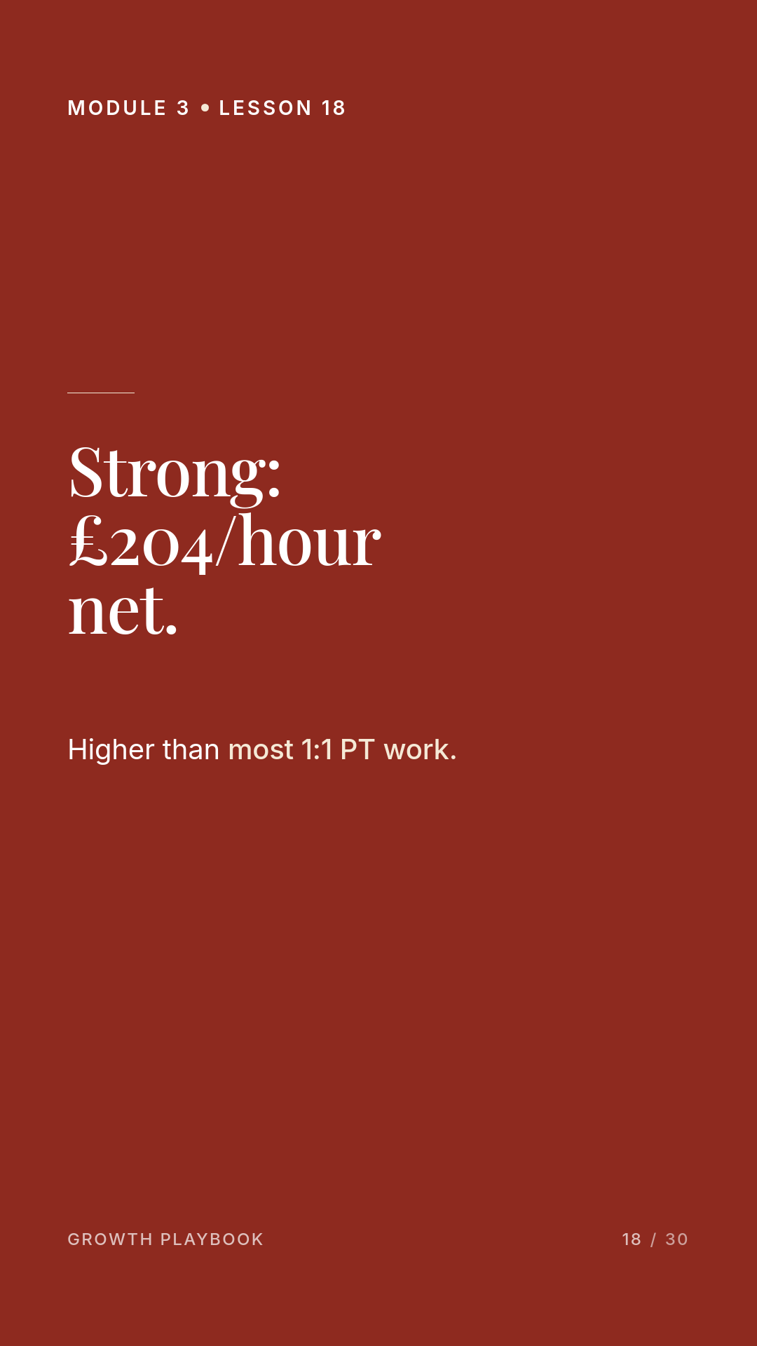 Card 10 of 12: Strong: £204/hour net. Higher than most 1:1 PT work.