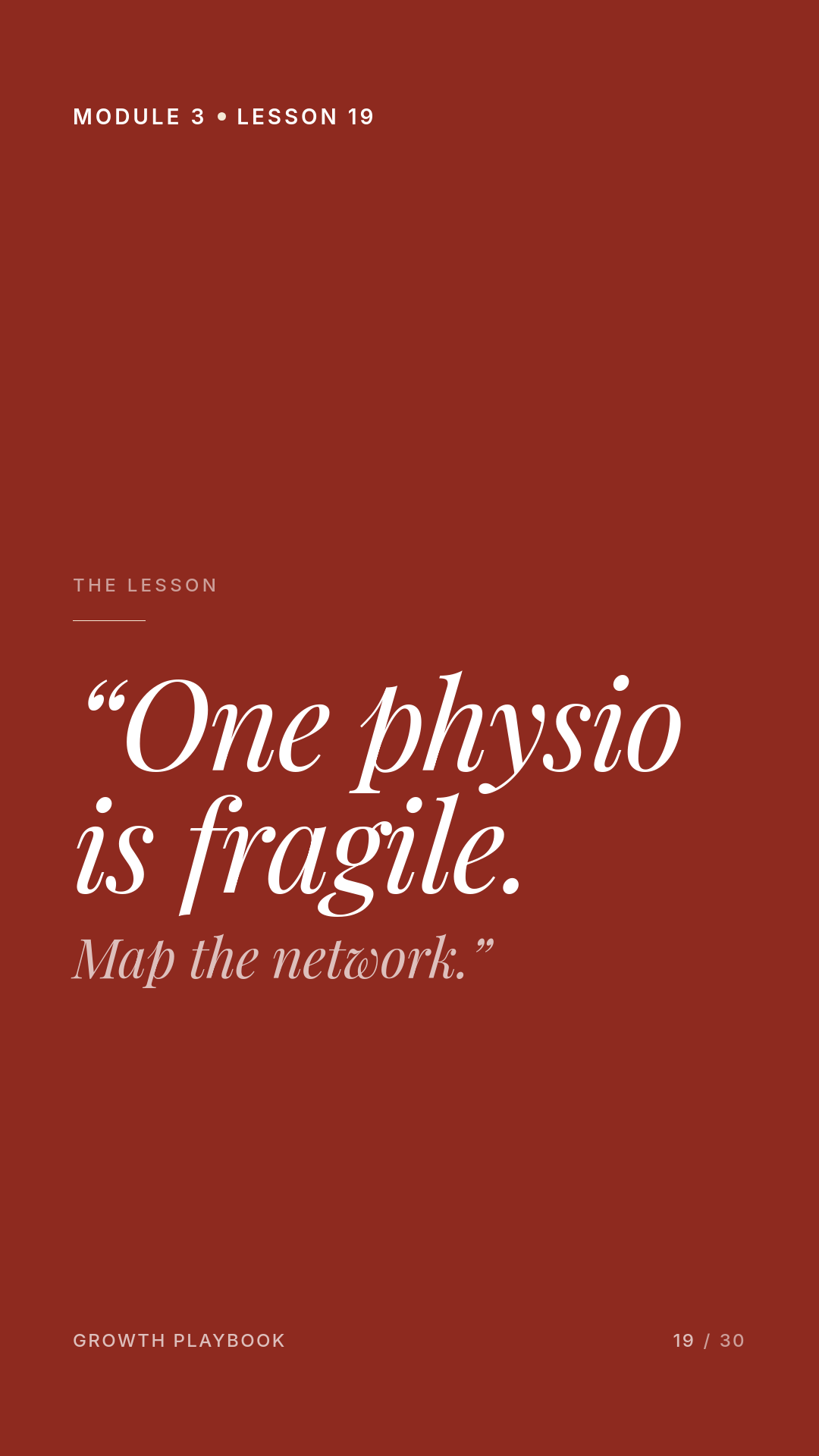 Card 1 of 10: “One physio is fragile. Map the network.”