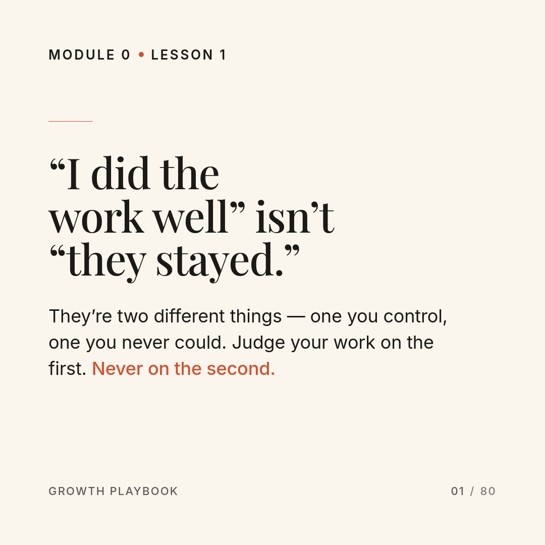 Card 7 of 8: “I did the work well” isn’t “they stayed.” They’re two different things — one you control, one you never could. Judge your work on the first. Never on the second.