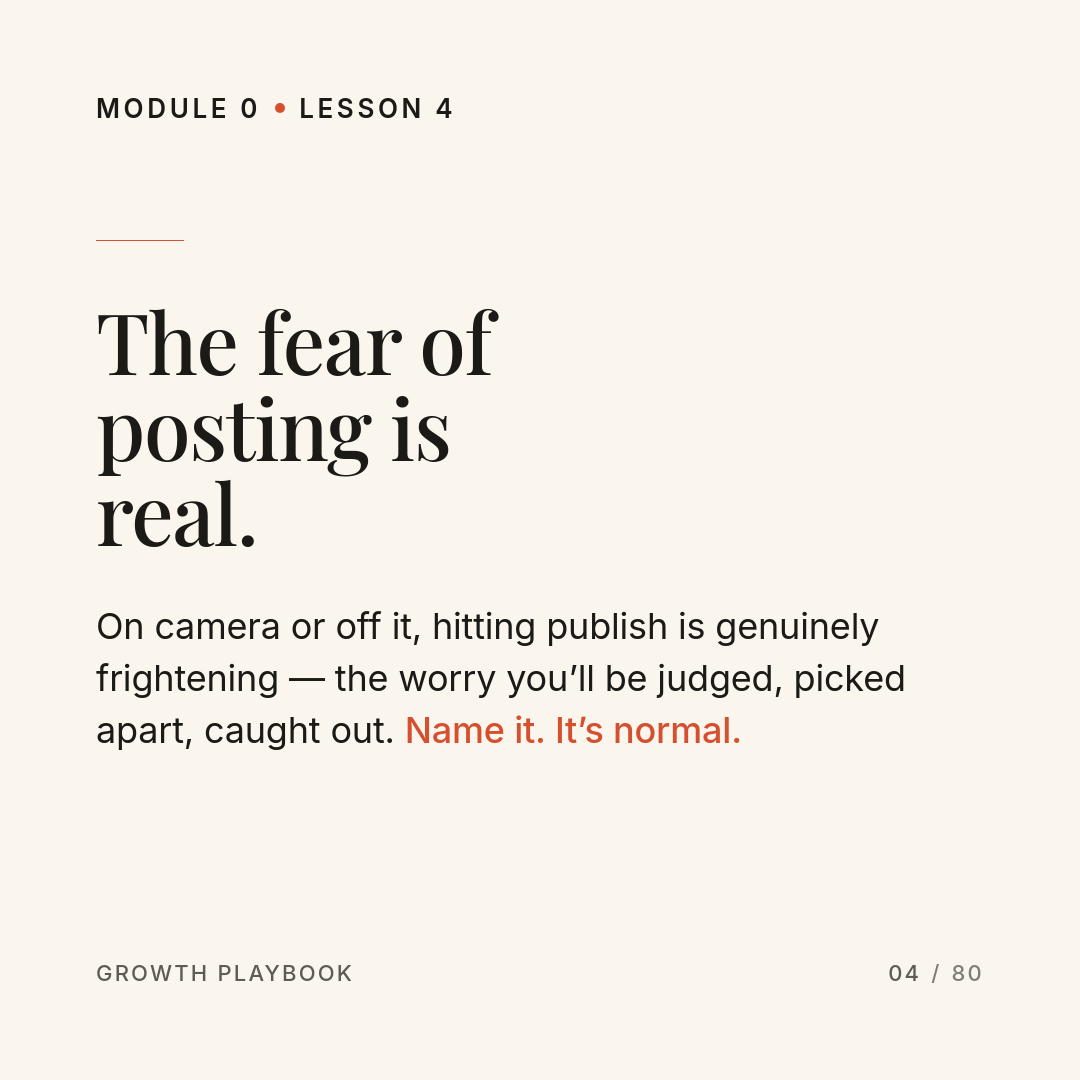 Card 2 of 8: The fear of posting is real. On camera or off it, hitting publish is genuinely frightening — the worry you’ll be judged, picked apart, caught out. Name it. It’s normal.