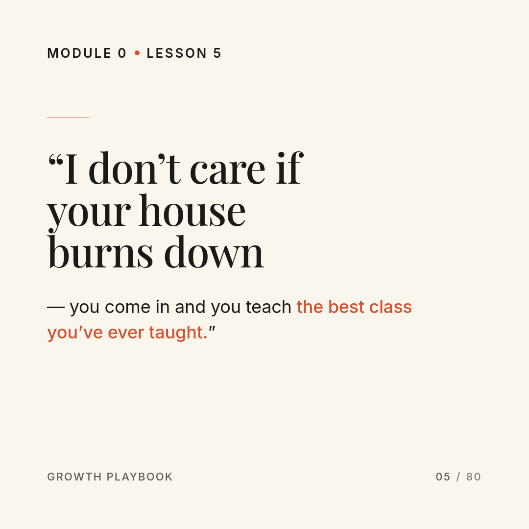 Card 8 of 10: “I don’t care if your house burns down — you come in and you teach the best class you’ve ever taught.”
